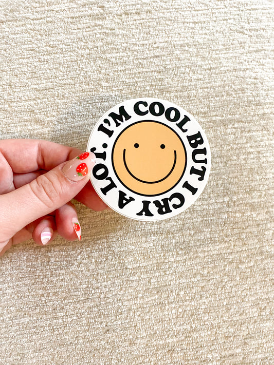 Cool, but I Cry Alot Sticker